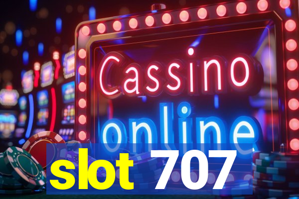 slot 707